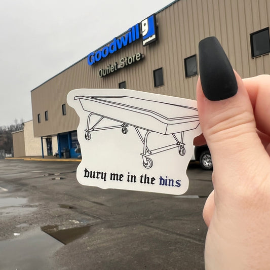 Bury Me In The Bins Goodwill Sticker