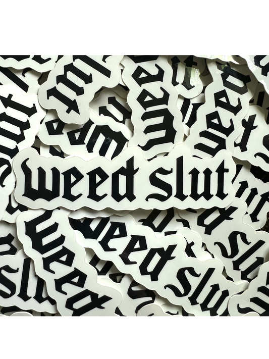 Weed Slut Sticker