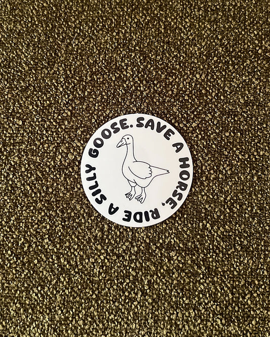 Save A Horse, Ride A Silly Goose Sticker